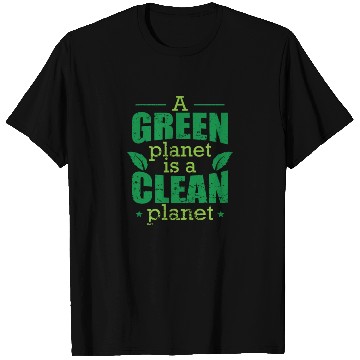 Discover A green Planet is a Clean Planet Nature T Shirts