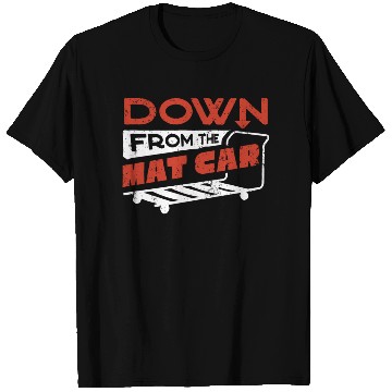 Discover Down from the Mat Car, Gym Coach T Shirts