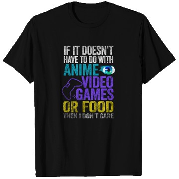 Discover Anime Manga Video Game Controller Or Food Then I T Shirts