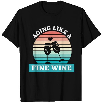 Discover Aging Like A Fine Wine T Shirts