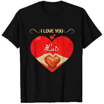 Discover I love you Luis T Shirts