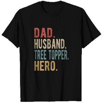 Discover Tree Topper Dad Husband Hero T Shirts