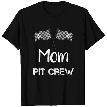 Discover Mom Pit Crew T Shirts