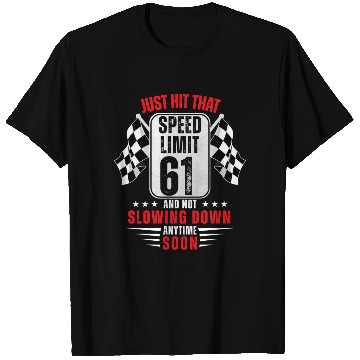 Discover 61th Birthday Speed Limit Sign 61 Years Old Racing T Shirts