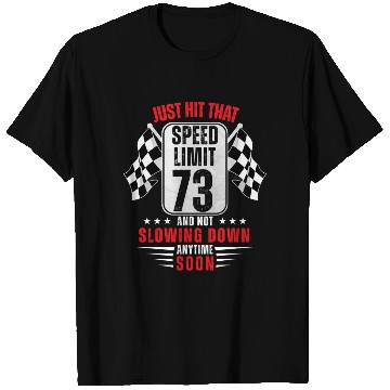 Discover 73th Birthday Speed Limit Sign 73 Years Old Racing T Shirts