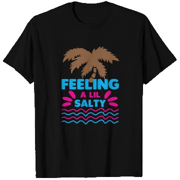 Discover Feeling A LiL Salty with Summer Clothes T Shirts