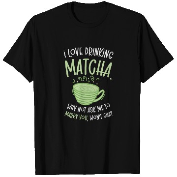Discover Matcha Lover Wedding Matcha Tea Pick Up Lines T Shirts