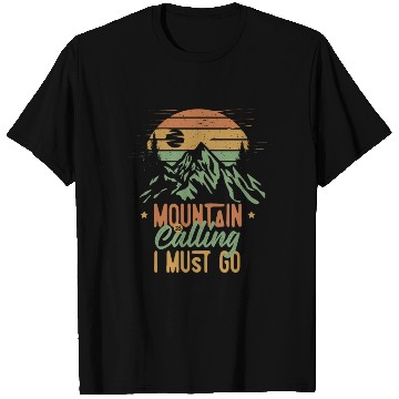 Discover Mountain Is Calling, I Must Go T Shirts