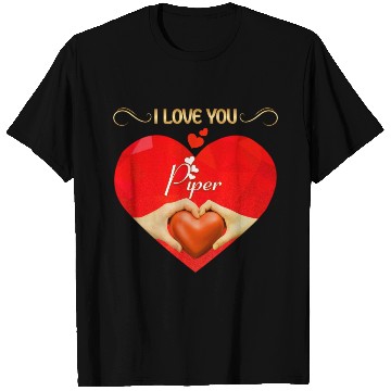 Discover I love you Piper T Shirts