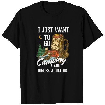 Discover I just want to go camping and ignore adulting T Shirts