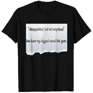 Discover “disappointed, but not surprised” proverbs life T Shirts