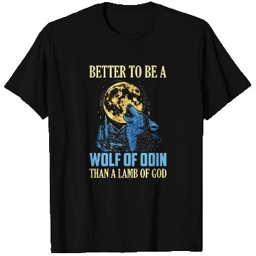 Discover Better To Be A Wolf Of Odin Than A Vikings Norse T Shirts