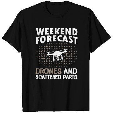Discover Weekend Forecast Drones T Shirts
