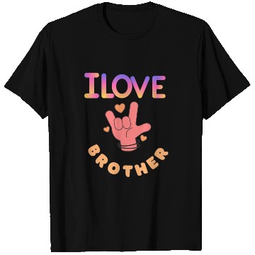 Discover I love you brother T Shirts