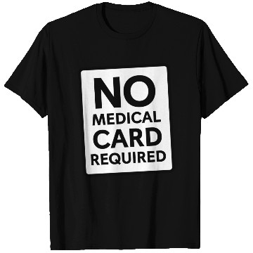 Discover No Medical Card Required T Shirts