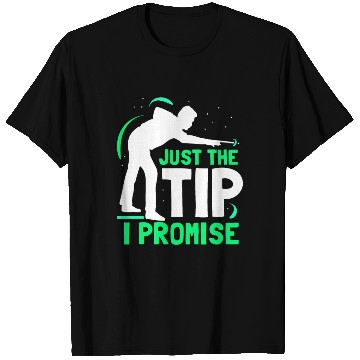 Discover Just The Tip I Promise Billard Pool Billiard T Shirts