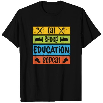 Discover Teacher eat sleep education repeat teachers school T Shirts