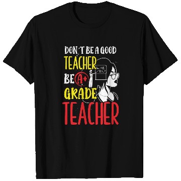 Discover Teachers be a grade teacher class school teach T Shirts
