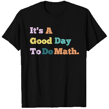 Discover Back To School Its A Good Day To Do Math Teachers T Shirts