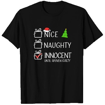 Discover Nice Naughty Innocent Until Proven Guilty Christma T Shirts