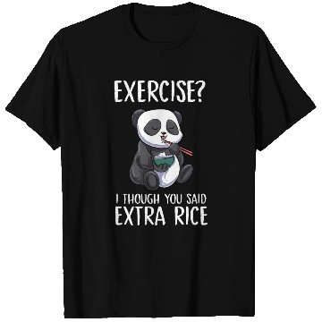 Discover Exercise I Thought You Said Extra Rice Panda Cute T Shirts