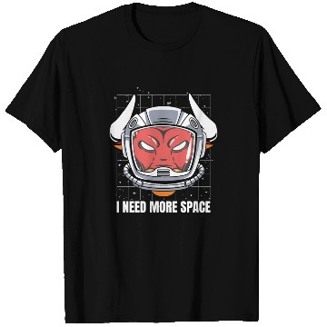 Discover Bull Astronaut I Need More Space T Shirts