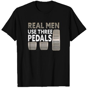 Discover Real Men Use Three Pedals T Shirts