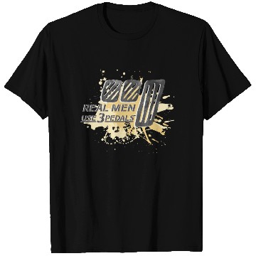 Discover Real Men Use Three Pedals T Shirts