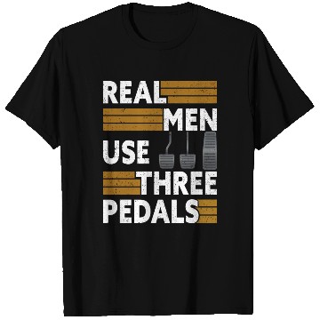 Discover Real Men Use Three Pedals T Shirts