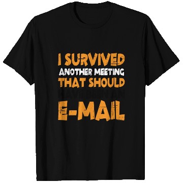 Discover I Survived Another Meeting 13 T Shirts