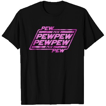 Discover Pew Pew Pew T Shirts