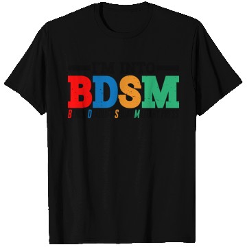Discover Im Into BDSM Bench Squat Deadlift Military Press16 T Shirts