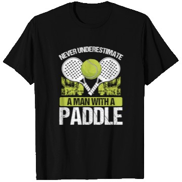 Discover Paddle Tennis Player Match Never underestimate T Shirts