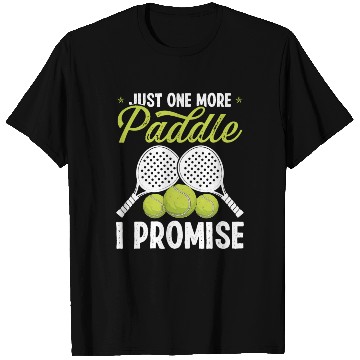 Discover Paddle Tennis Player Match Just one more Paddle T Shirts