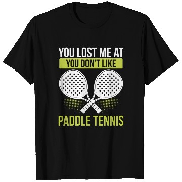 Discover Paddle Tennis Player Match Funny Team Sarcasm T Shirts
