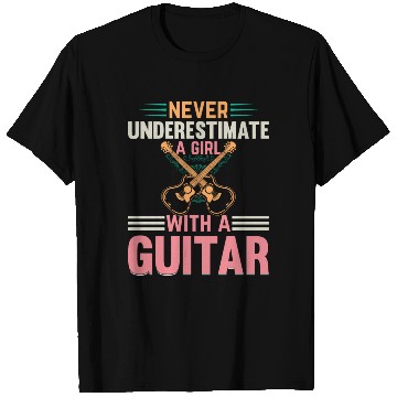 Discover Music Guitarist - Never Underestimate A Girl With T Shirts