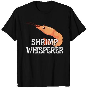 Discover Shrimp Whisperer - Funny Shrimps Lover T Shirts