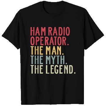 Discover Ham Radio Operator Man Myth Legend T Shirts