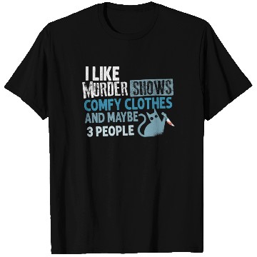 Discover I Like Murder Shows Comfy Clothes And 3 People T Shirts