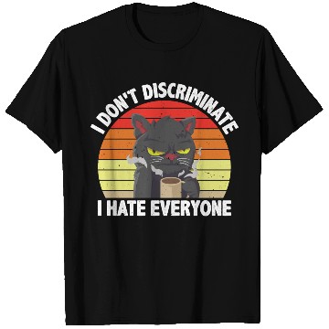 Discover I Don't Discriminate I Hate Everyone 13 T Shirts