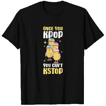 Discover Once You Kpop You Cant Kstop Funny Kpop Gift T Shirts