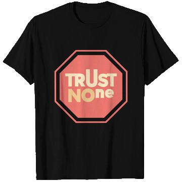Discover trust no one T Shirts