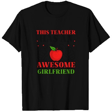 Discover This Teacher Has An Awesome Girlfriend T Shirts