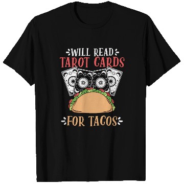 Discover Funny Will Read Tarot Cards For Tacos Tarot Card T Shirts