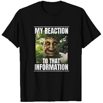Discover My Reaction To That Information Wise Mystical Tree T Shirts