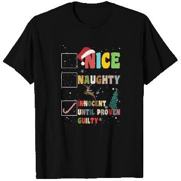Discover Nice Naughty Innocent Until Proven Guilty T Shirts