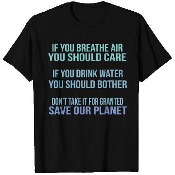 Discover Don'T Take It For Granted Save Our Planet T Shirts