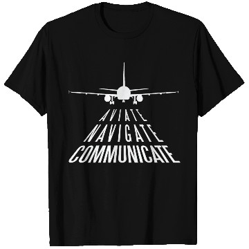 Discover Aviate navigate communicate Aviate navigate commun T Shirts