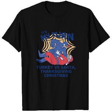 Discover It's My Turn.Turkey Vs Santa, Thanksgiving vs Xmas T Shirts