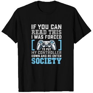 Discover Put Controller Down Re-Enter Society Funny Gamer T Shirts
